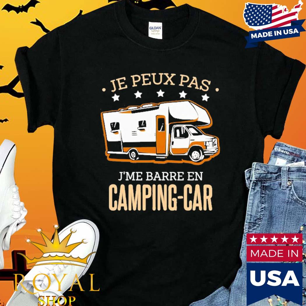 Camping car camper je peux pas je me barre en camping car T-Shirt