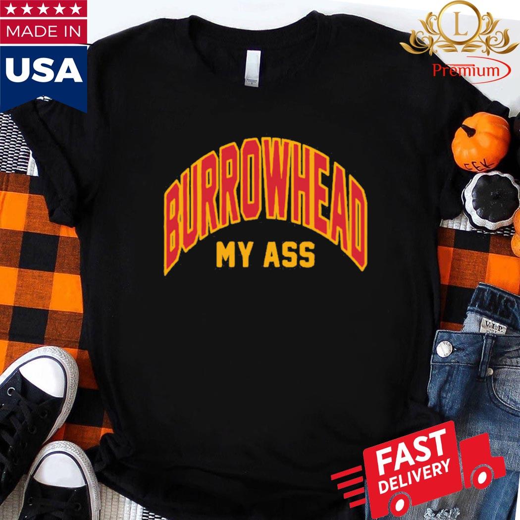 Official Burrowhead My Ass 2023 Shirt