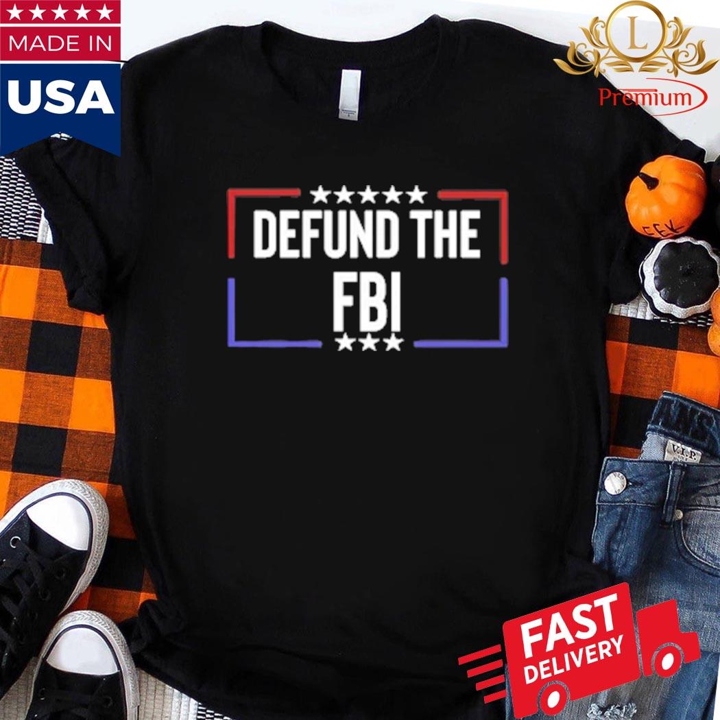 Official Defund The Fbi Shirt