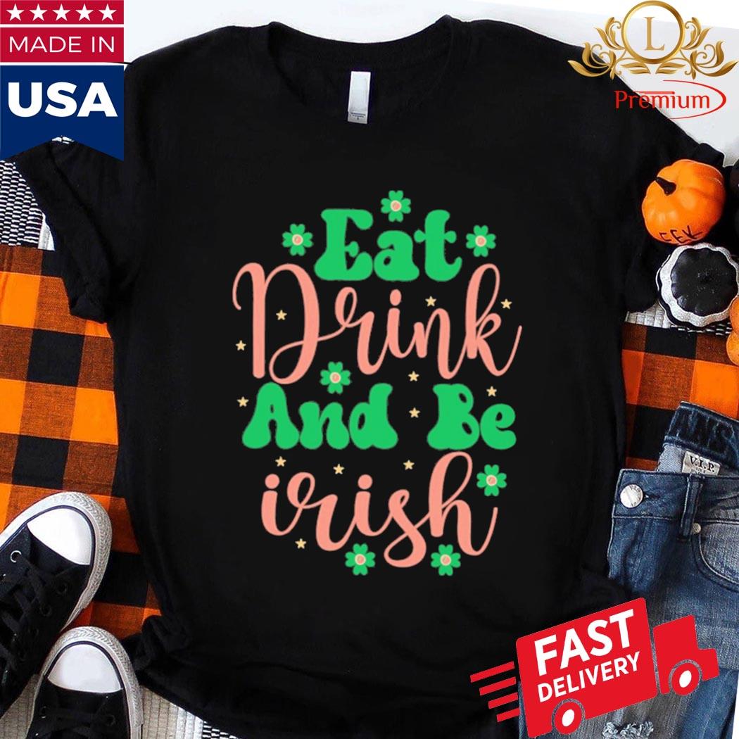 Official Eat Drink And Be Irish Tipsy Elves Lucky St Patrick's Day Shirt