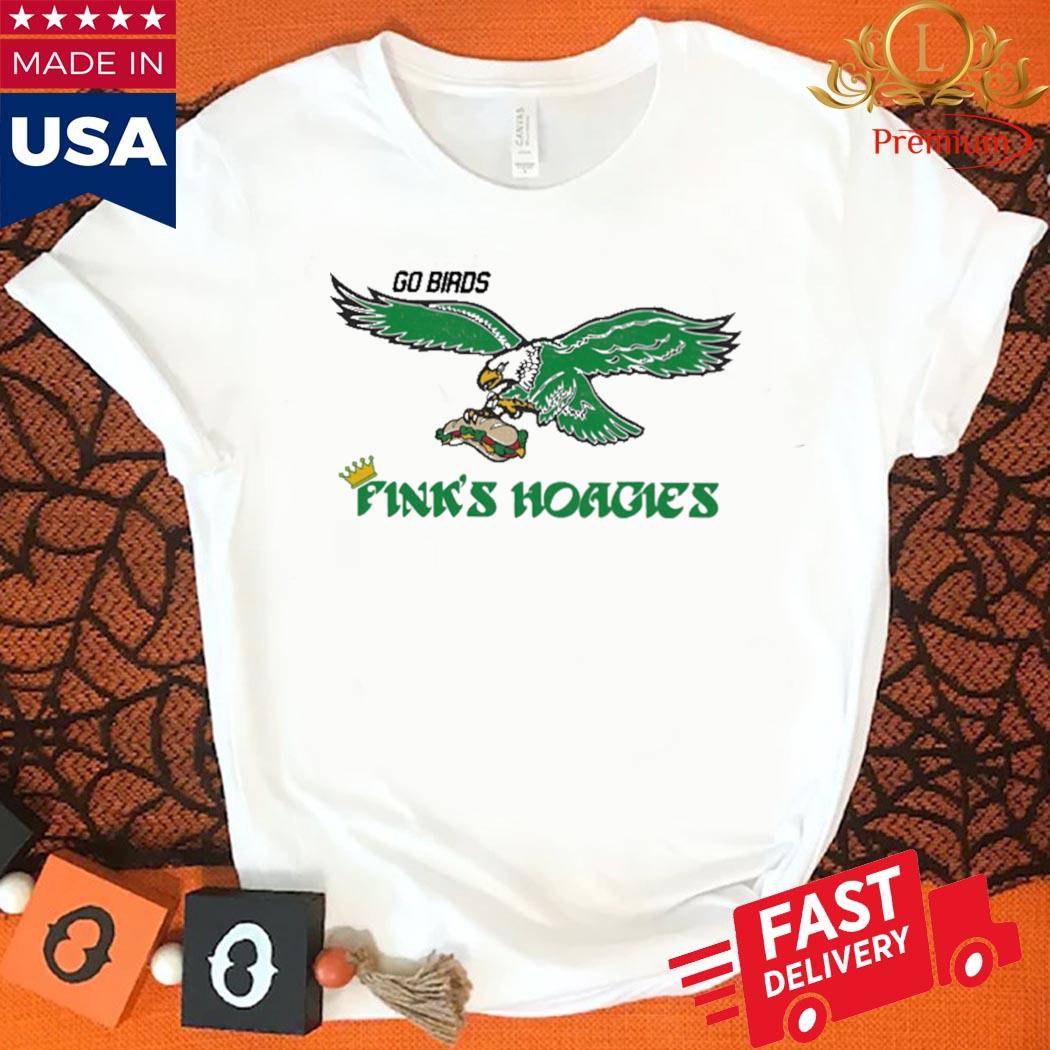 Official Go Birds Fink's Hoagies Philadelphia Philly Shirt