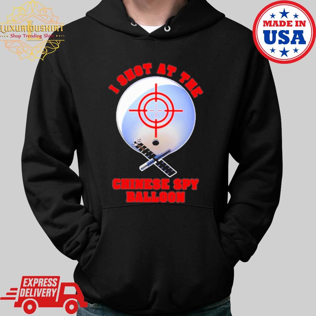 Official I Shot At The Chinese Spy Balloon Shirt Hoodie