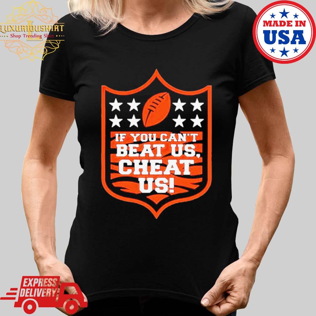 If You Cant Beat Us Cheat Us Shirt Cincinnati Football Shirt Ladies T-shirt