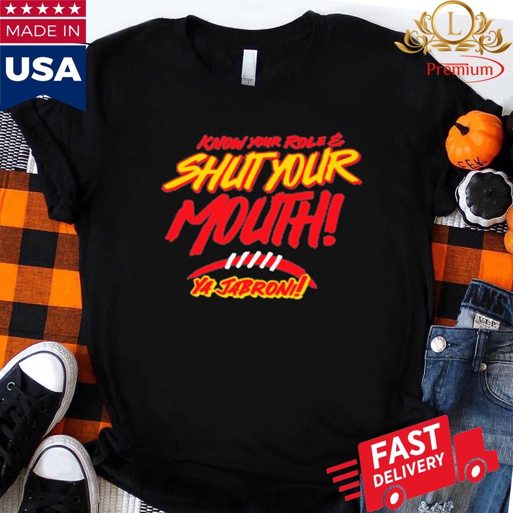 Official Know Your Role Shut Your Mouth Ya Jabroni Shirt