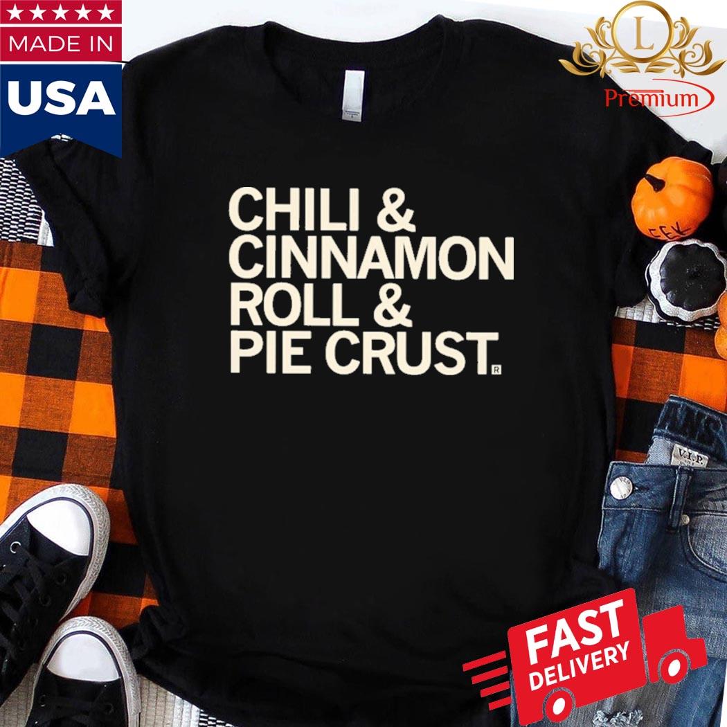 Official Raygun Merch Chili And Cinnamon Rolls And Pie Crust Shirt