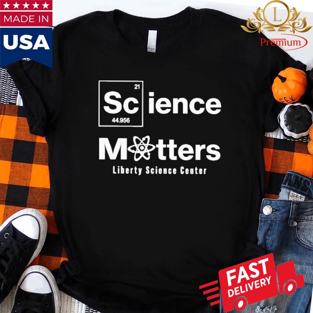 Official Science Matters Liberty Science Center Shirt