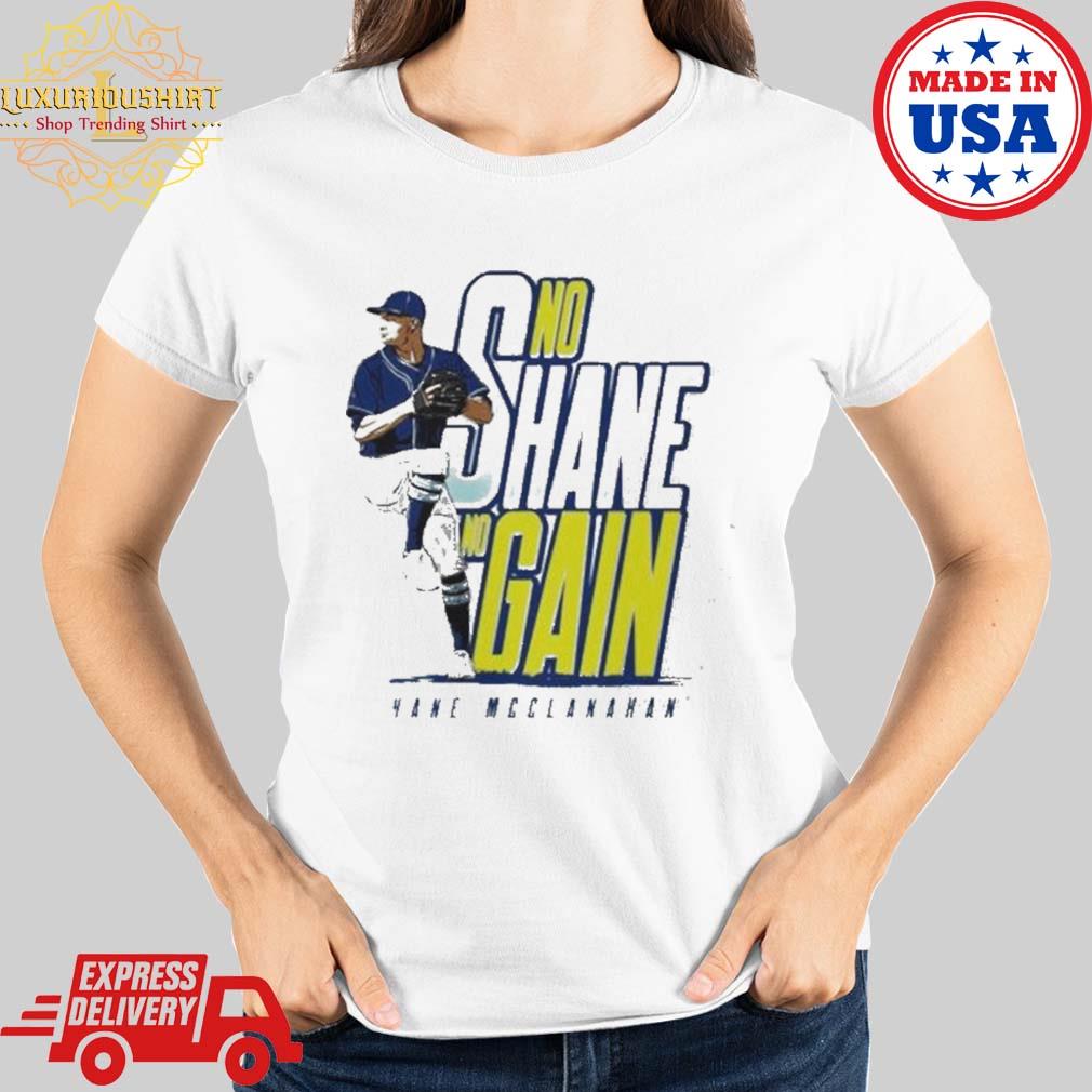 Official No shane no gain shane mcclanahan tampa bay rays shirt, hoodie,  sweater, long sleeve and tank top