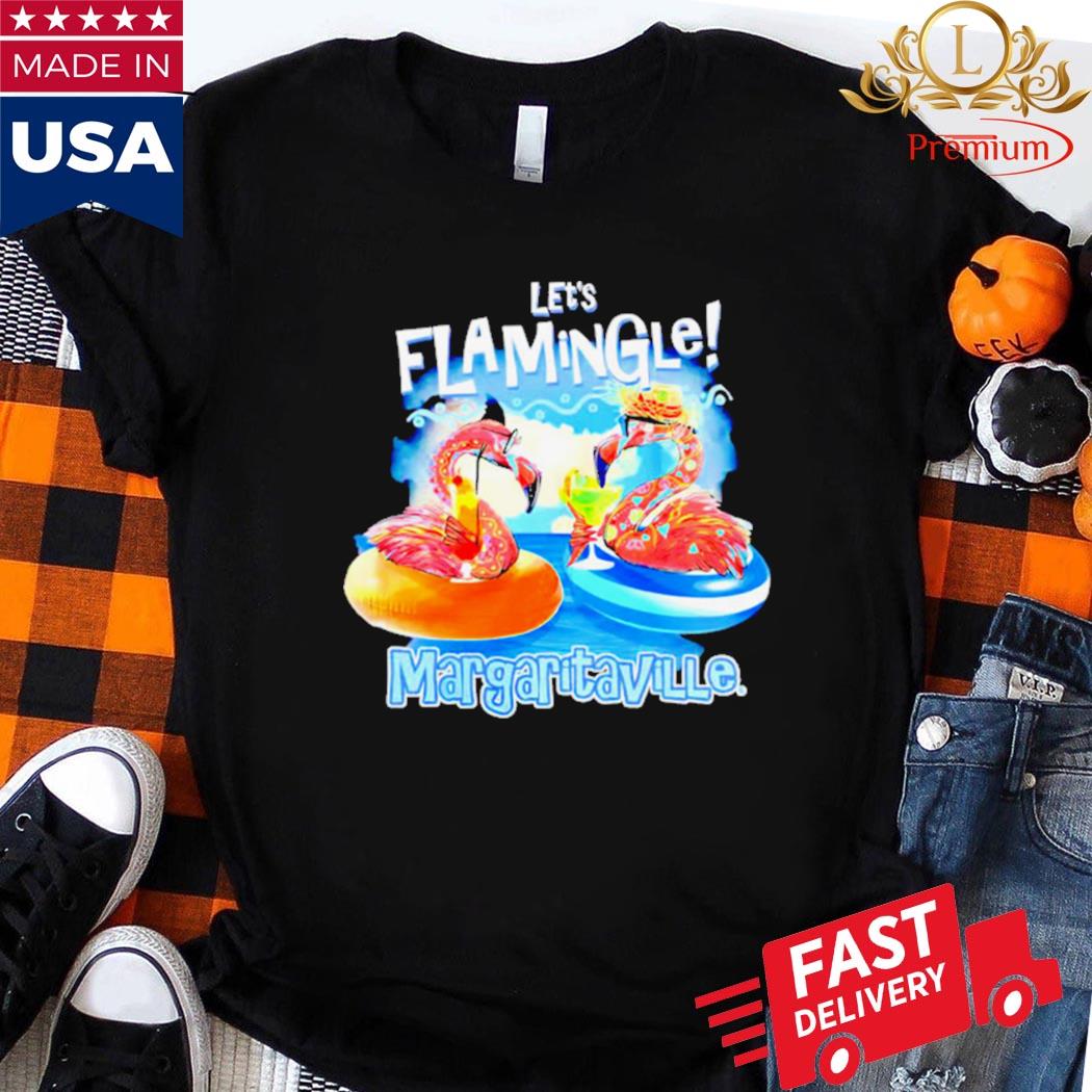 Let'S Flamingle Margaritaville Shirt - Hersmiles