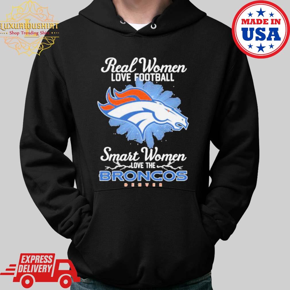 Real women love football smart women love the Denver Broncos 2023