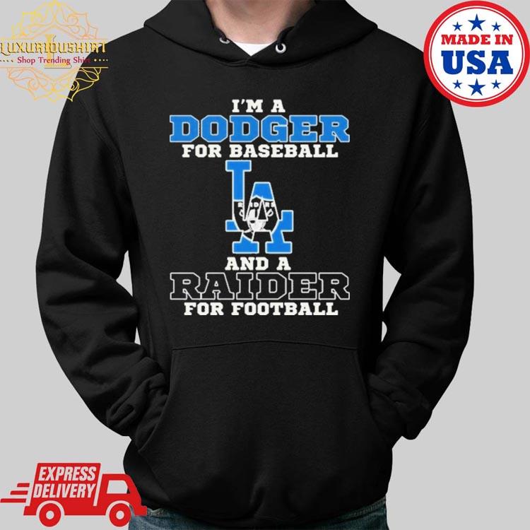 I'm A Dodger For Baseball And A Raider For Football T-Shirt