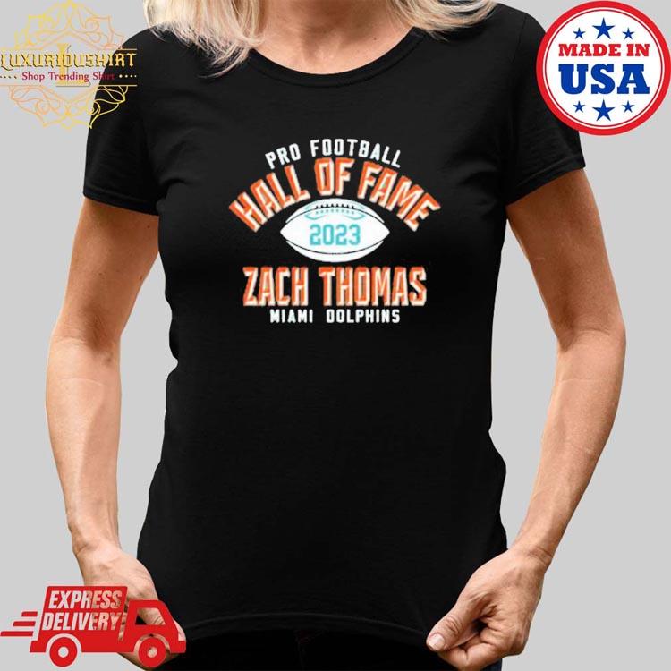 Official zach Thomas Miami Dolphins Pro Football Hall Of Fame 2023 shirt,  hoodie, sweater, long sleeve and tank top