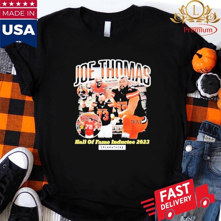 Awesome joe Thomas Cleveland Browns hall of fame inductee 2023 shirt,  hoodie, sweater, long sleeve and tank top