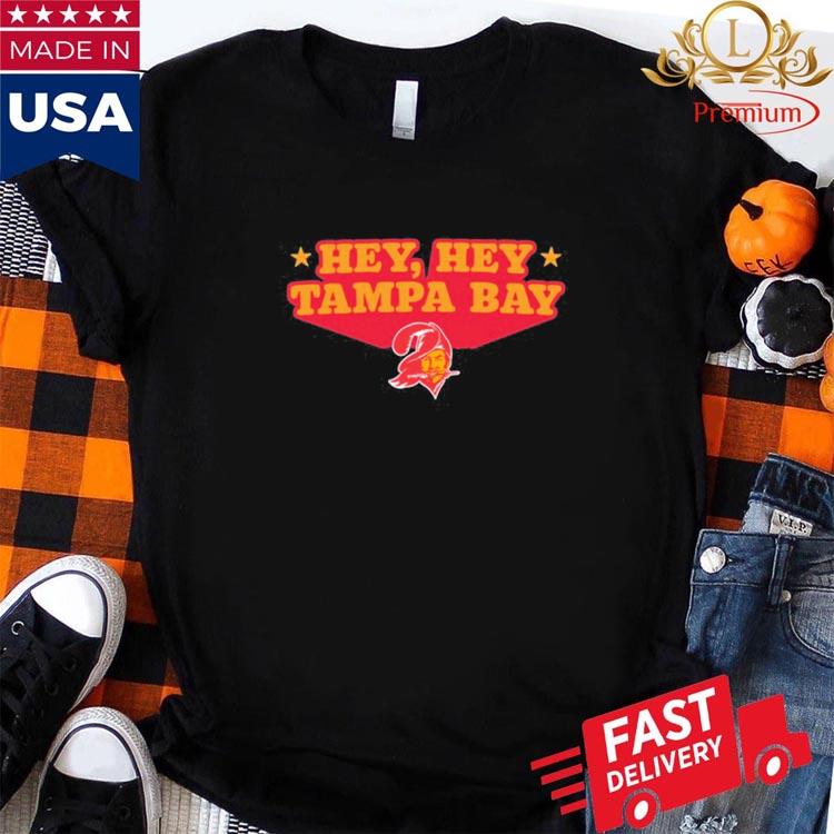 Official Tampa Bay Buccaneers Hey Hey T Shirt