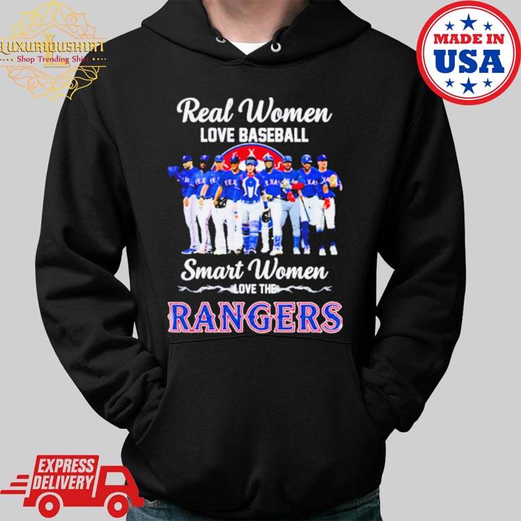 Texas Rangers Real Women Love Baseball Smart Women Love The Rangers 2023  Shirt, hoodie, longsleeve, sweatshirt, v-neck tee