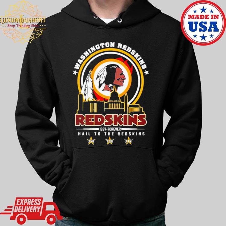 1937 Forever Washington Redskins Hail To The Redskins T-Shirt, hoodie,  sweater, long sleeve and tank top