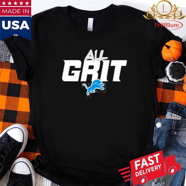 Official Detroit Lions All Grit Shirt, hoodie, sweater, long