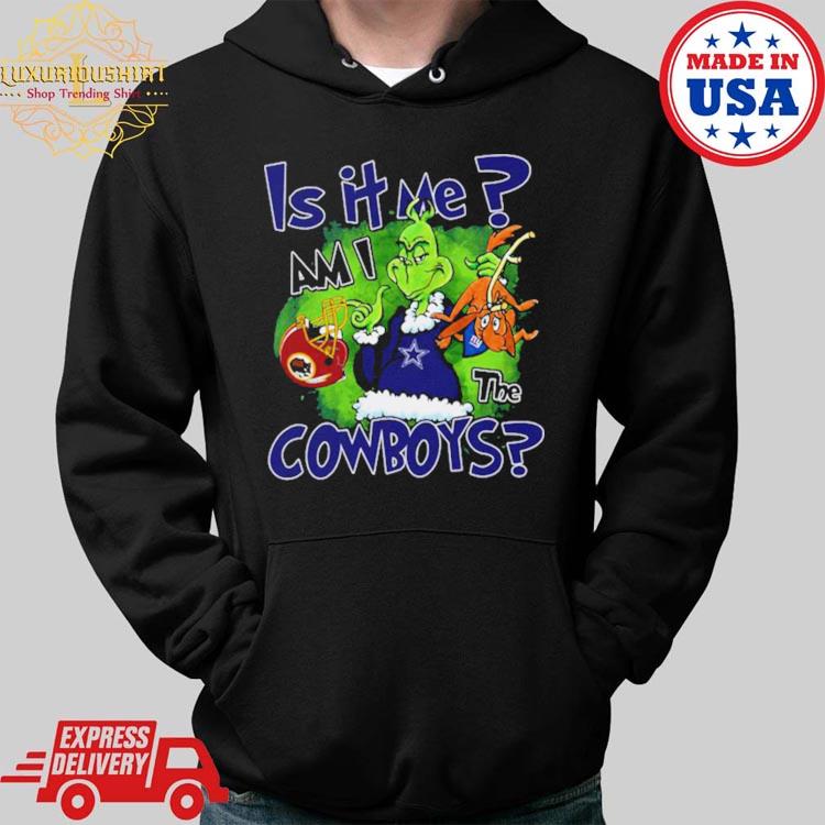 Dallas Cowboys Grinch is it me am I the Cowboys shirt, hoodie, sweater and  v-neck t-shirt