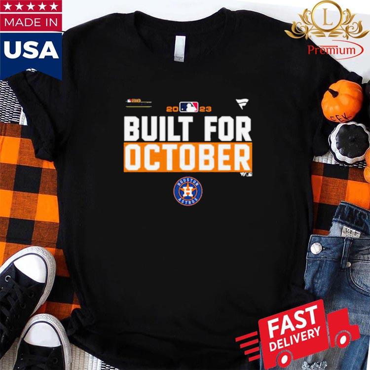 Houston Astros Built For October 2023 Postseason Shirt - Peanutstee