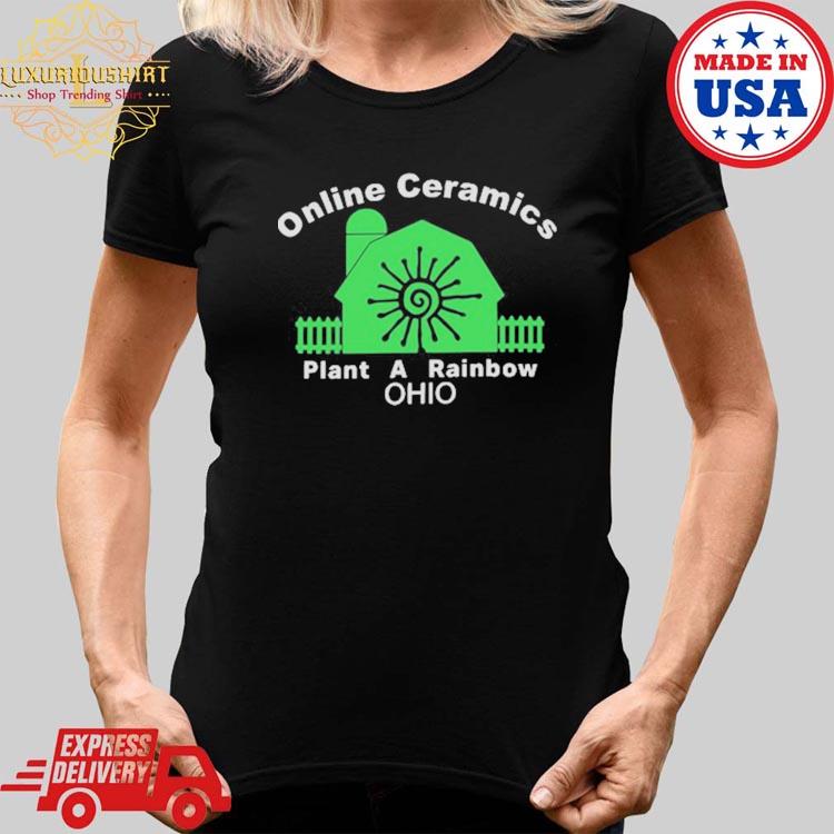 Online Ceramics Plant A Rainbow Ohio Shirt