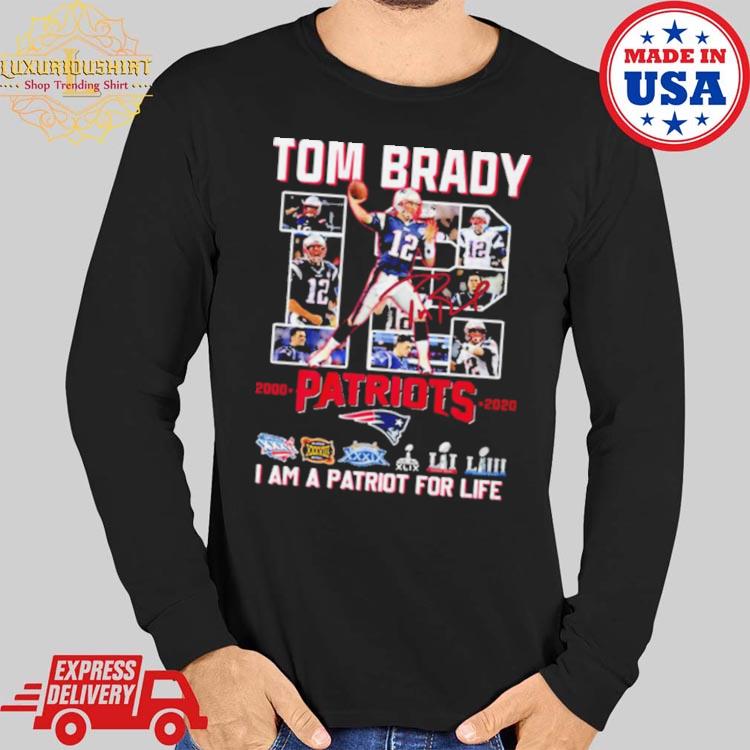 Tom Brady 12 Patriots I am a patriot for life signature photo shirt,  hoodie, sweater, long sleeve and tank top