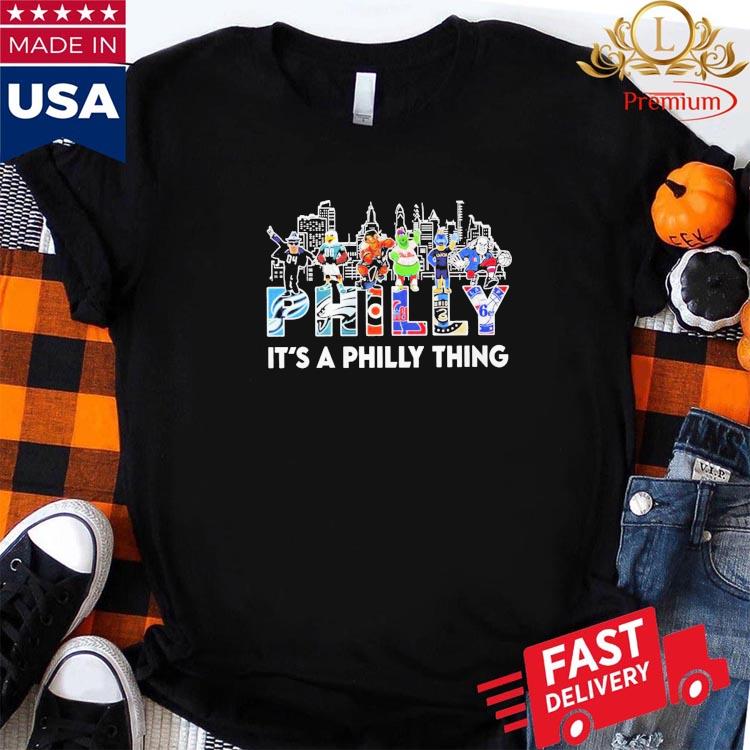 Philadelphia Team And Mascot It's A Philly Thing T-shirt - Shibtee Clothing