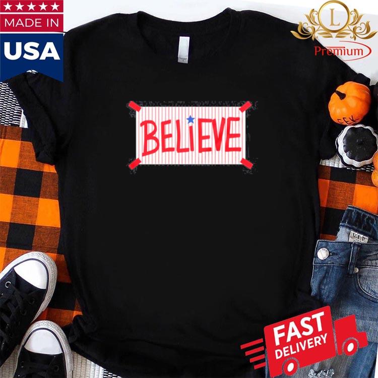 Official Believe philadelphia phillies shirt - CraftedstylesCotton