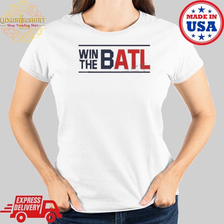 Atlanta Braves win the batl shirt, hoodie, sweater, long sleeve and tank top