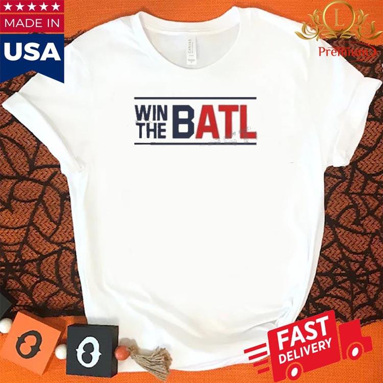 Official Win The Batl Atlanta Braves Shirt, Sweater, Hoodie And Ladies Tee
